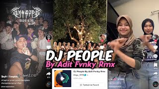 DJ PEOPLE BY ADIT FVNKY RMX VIRAL TIKTOK DIRGA YETE