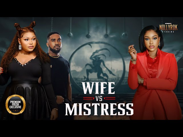 Wife Vs Mistress (Ruth Kadiri Uche Montana) - Nigerian Movies | Latest Nigerian Movie 2024 class=