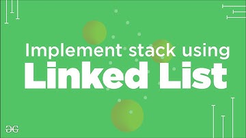 Implement stack using Linked List | GeeksforGeeks