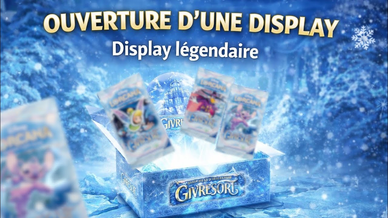 Ouverture d’une display du nouveau set Lorcana : Givresort (ouverture « légendaire »)