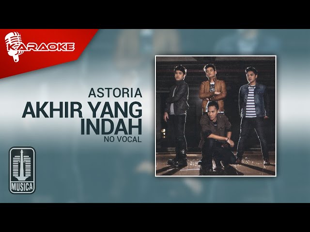 Astoria - Akhir Yang Indah (Official Karaoke Video) | No Vocal class=