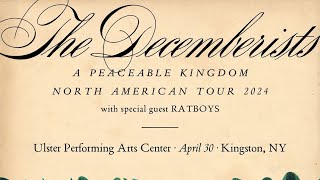 The Decemberists w/Ratboys @ UPAC, Kingston, NY 4/30/24