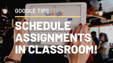 How to Schedule Assignments in Google Classroom