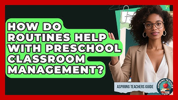 How Do Routines Help With Preschool Classroom Management? - Aspiring Teacher Guide