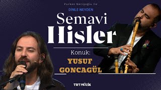 Furkan Necipoğlu Ile Semavi̇ Hi̇sler - 4Bölüm Konuk Yusuf Goncagül