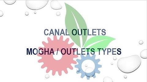 Canal Outlets/Mogha Types