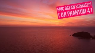 Amazing Ocean Sunrise!!!  (DJI Phantom 4)