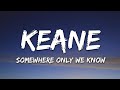 Somewhere Only We Know Vocals Only Lyrics Keane 