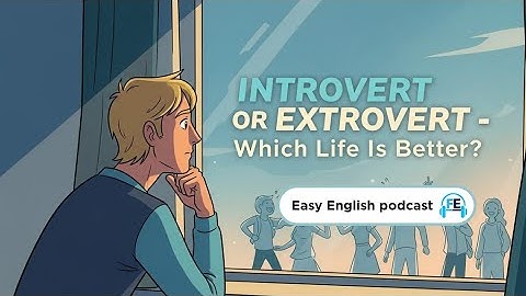 English Learning Podcast to practice English | Which Life is Better? Introvert or Extrovert 