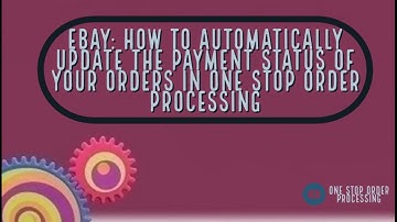 Updating the payment status of your Ebay orders in One Stop Order Processing