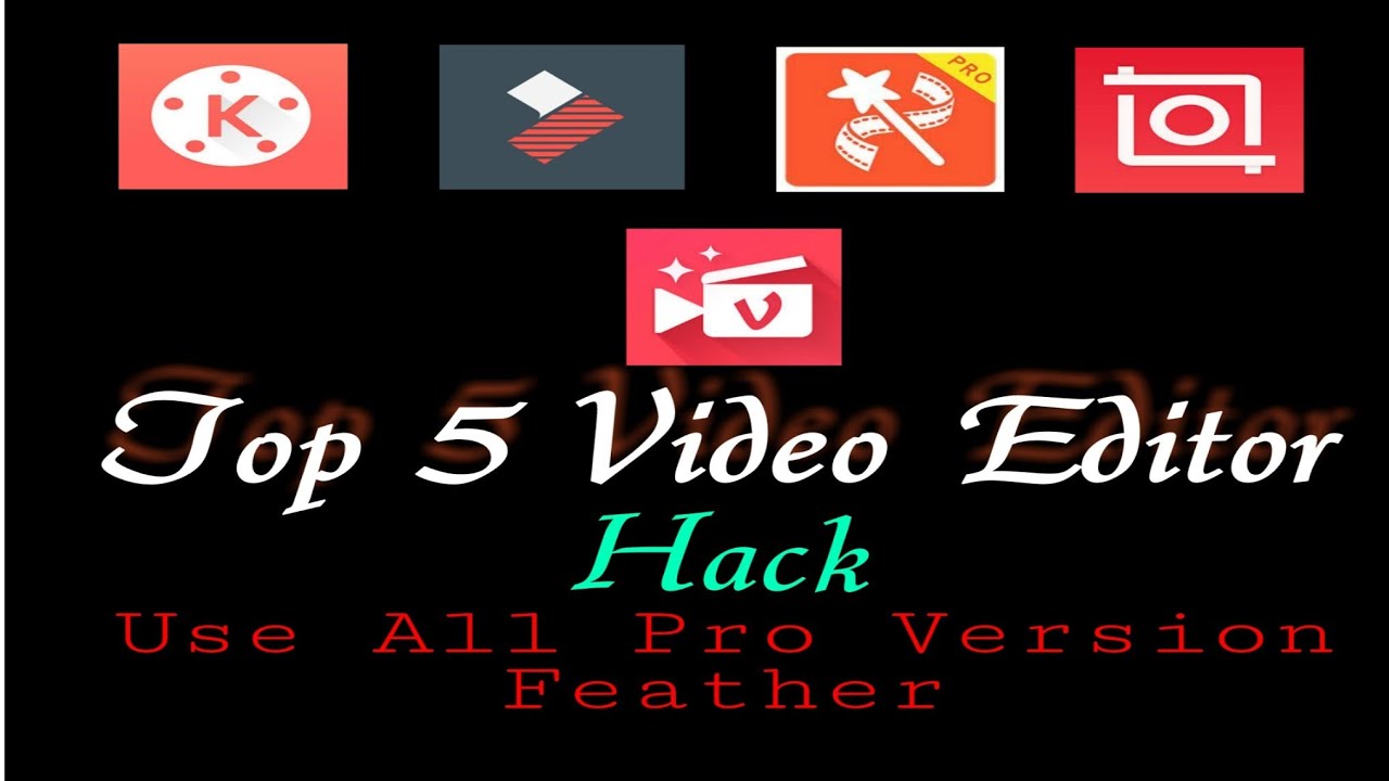 Top 5 Video Editing Apps Download Hack/Crack By Hack To World YouTube