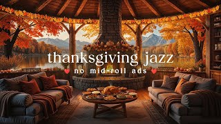 Autumn Thanksgiving Jazz No Mid-Roll Ads Cozy Harvest Ambience For Relaxation & Study