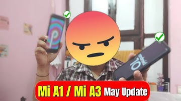 Mi A3 & Mi A1 May Update !! Something Going Wrong Video