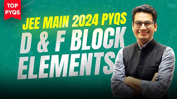 d & f Block Elements JEE Main PYQs | Important PYQs of d & f Block Elements JEE Main 2024 | MathonGo