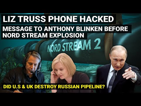 Russian hacked Liz Truss iPhone, she texted Blinken right before Nord Stream blast | Geopolitics