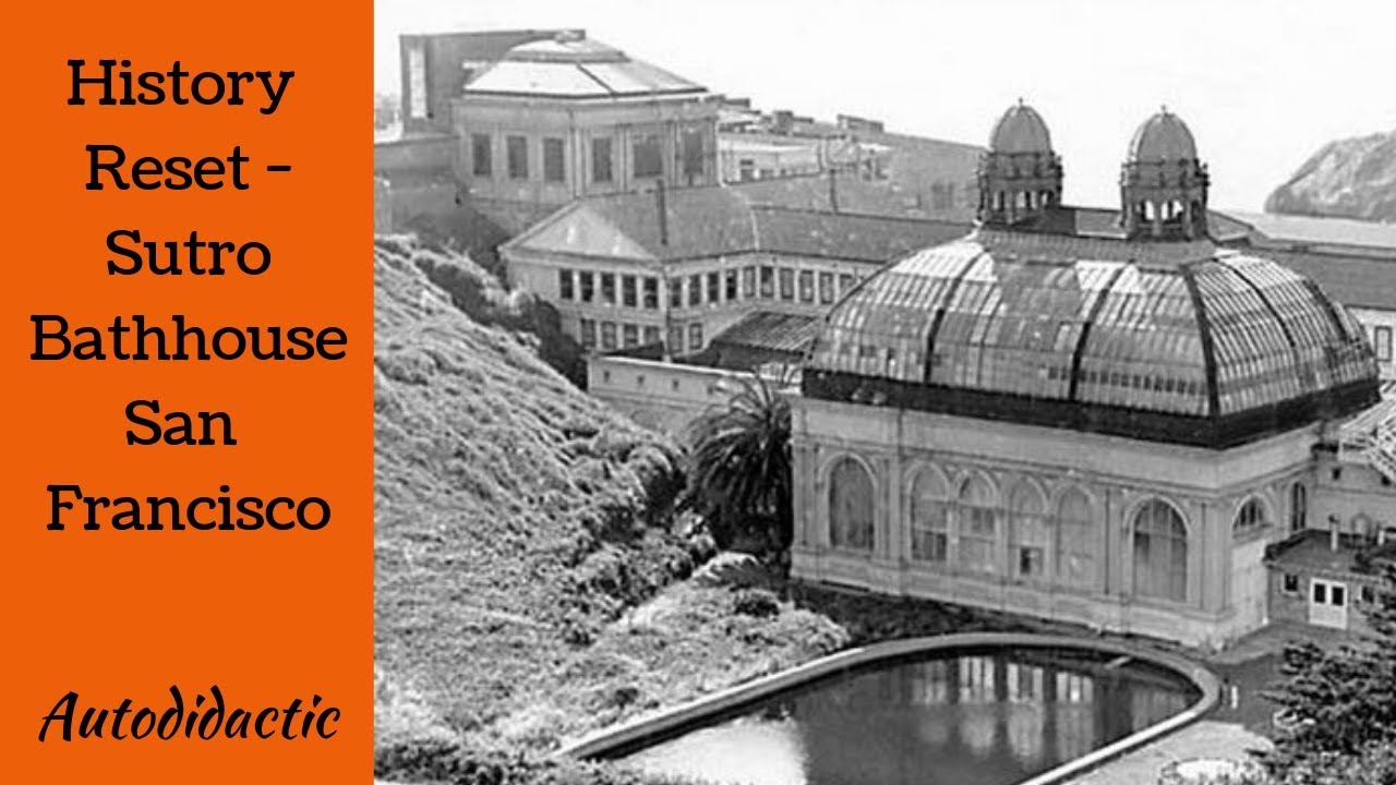 Sutro Bathhouse San Francisco People Who Can't Swim History Reset YouTube