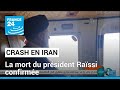 Crash en Iran : la mort du président Raïssi confirmée • FRANCE 24