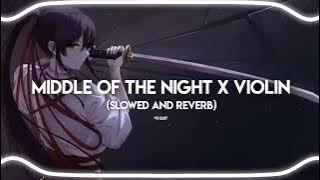Middle Of The Night X Violin_-_[Slowed and Reverb]