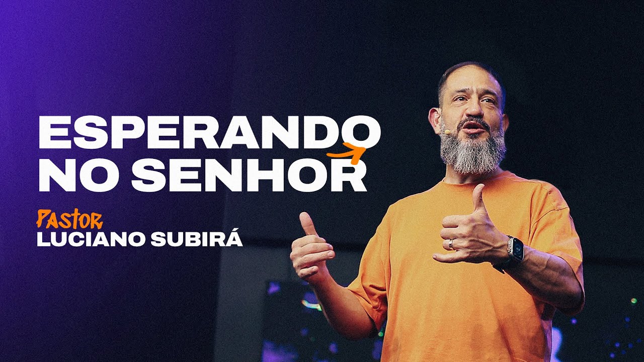 Esperando no Senhor | Luciano Subirá