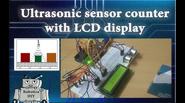 Arduino Tutorial #22 Ultrasonic sensor counter with LCD display