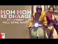 Moh Moh Ke Dhaage Mp3 Download