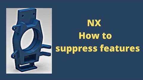 suppress feature in NX