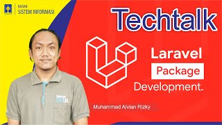 TECHTALK BSI UII : LARAVEL PACKAGE DEVELOPMENT