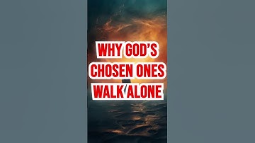 Three Reasons Why God’s Chosen Ones Often Walk Alone