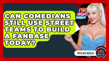 Can Comedians Still Use Street Teams To Build A Fanbase Today? - Open Mic Manual