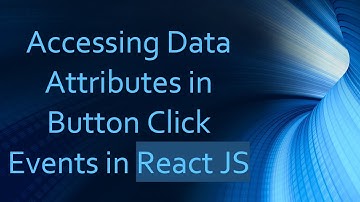 Accessing Data Attributes in Button Click Events in React JS