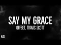 SAY MY GRACE - Offset (Lyrics) ft. Travis Scott