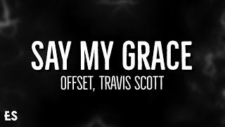 SAY MY GRACE - Offset (Lyrics) ft. Travis Scott