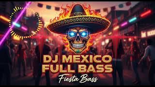 🔥 Fiesta Bass – Best Mexican DJ Remix Party 2025