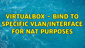 VirtualBox - Bind to specific VLAN/Interface for NAT purposes