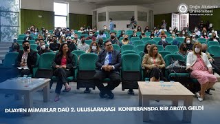 Duayen Mimarlar DAÜ 2. Uluslararası Konferansda bir araya Geldi