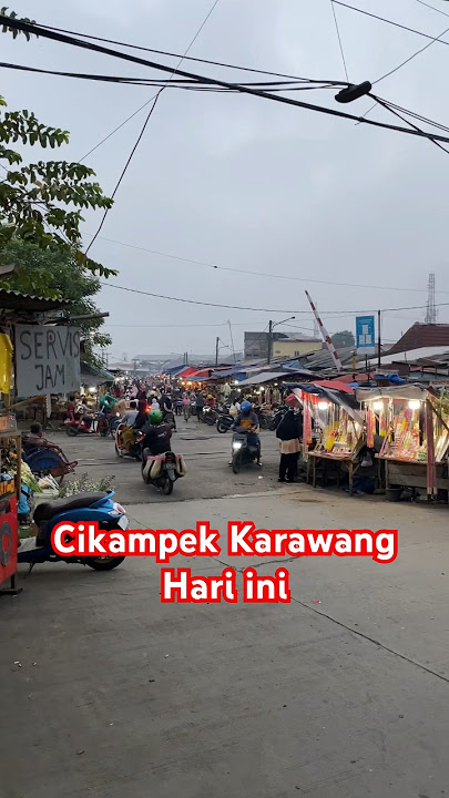 Pasar Tradisional Indonesia; Cikampek Karawang hari ini  #motovlog