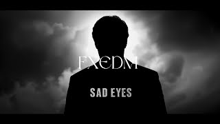 Sad Eyes Remix Frazix X Kirill Moyton X Hovo Fxedm Version