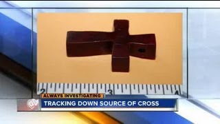 Tracking down source of wooden cross 10/22/12 - 5pm - 7NEWS Reporter Lance Hernandez is asking questions about the origin of the small wooden cross related to the ...
