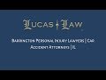 Barrington Injury Attorneys at Lucas Law strictly focuses its practice on personal injury for victims that have been injured from accidents as a result of the negligence of others.