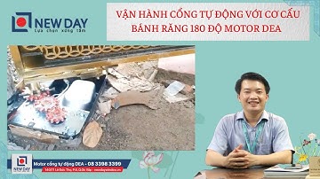 cơ cấu bánh răng mở cổng góc 180 độ motor DEA [New Day Window]cổng tự động Hồ Chí Minh| 08 3398 3399