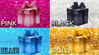 Choose your gift 🎁🤮🤑🥰||4 gift box challenge |Pink,Blue,Black and Gold #wouldyourather#chooseyourgift