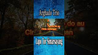 Arghado Trio - Lapo Tor Simarsayang ~#lagubatak #lagubatakviral #lagubatakterbaru #halakbatak #viral