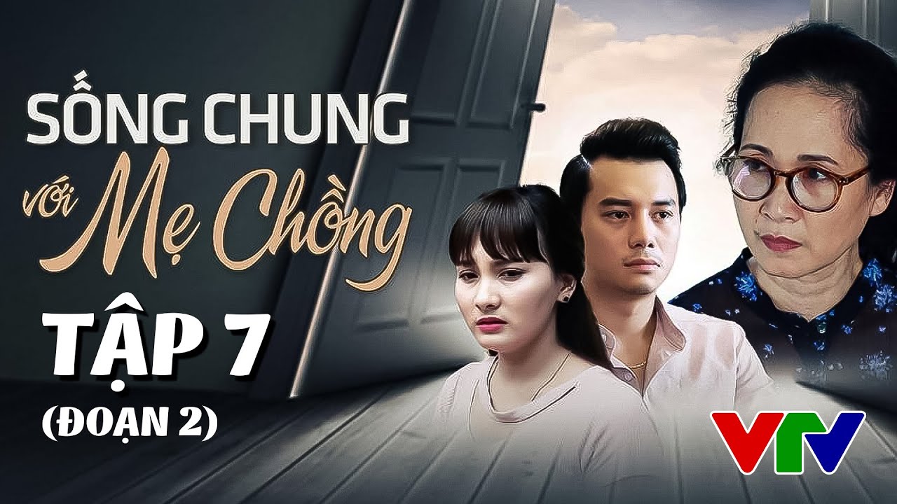 Sống Chung Với Mẹ Chồng Trọn Bộ Tập 7 [đoạn 2] | Phim Mẹ Chồng Nàng Dâu | Phim Việt Nam VTV Hay Nhất