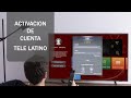 Tutorial de activacion de tele latino