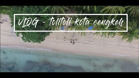 VLOG - Tolitoli kota cengkeh