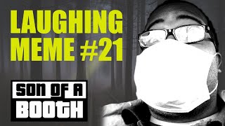 Laughing Meme 21 By Son Of A Booth
