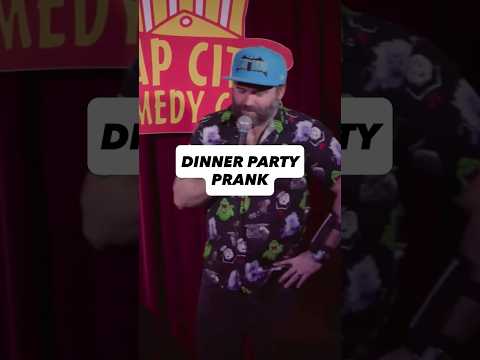 Dinner Party Prank