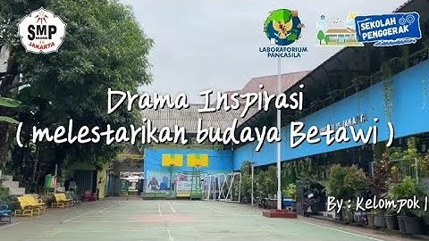 Drama Inspiratif  Melestarikan Budaya Betawi || SMP Negeri 15 Jakarta #15BERKOTA
