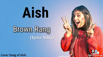 Brown Rang (lyrics) - Aish | | Cover of Aish | Mr.R lyrics raj