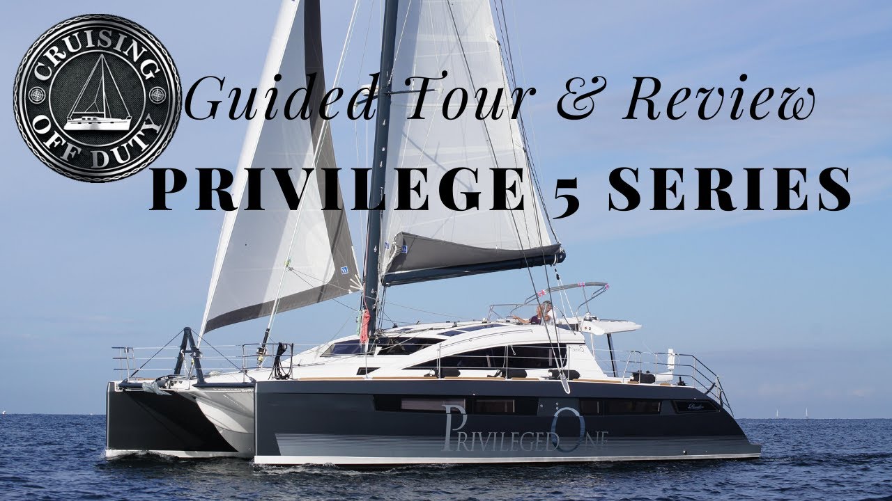 Privilege 50′ Catamaran.  Guided Tour and Our Review